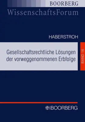 Haberstroh |  Gesellschaftsrechtliche Lösungen der vorweggenommenen Erbfolge | Buch |  Sack Fachmedien
