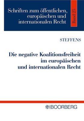 Steffens |  Steffens, M: Die negative Koalitionsfreiheit | Buch |  Sack Fachmedien