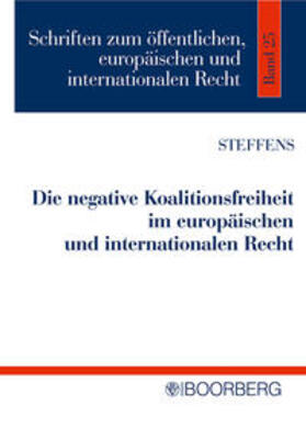 Steffens | Steffens, M: Die negative Koalitionsfreiheit | Buch | 978-3-415-04298-8 | sack.de