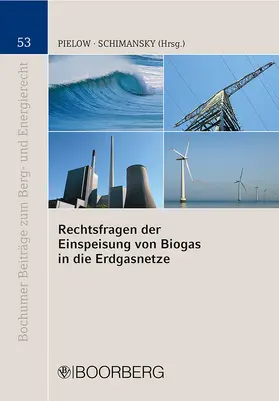 Pielow / Schimansky |  Rechtsfragen der Einspeisung von Biogas in die Erdgasnetze | Buch |  Sack Fachmedien