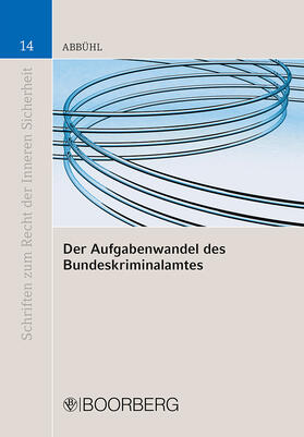 Abbühl | Der Aufgabenwandel des Bundeskriminalamtes | Buch | 978-3-415-04476-0 | sack.de