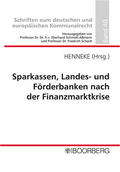 Henneke |  Sparkassen, Landes- und Förderbanken/Finanzmarktkrise | Buch |  Sack Fachmedien