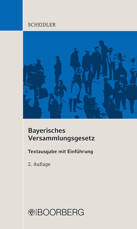 Scheidler | Bayerisches Versammlungsgesetz | Buch | 978-3-415-04606-1 | sack.de