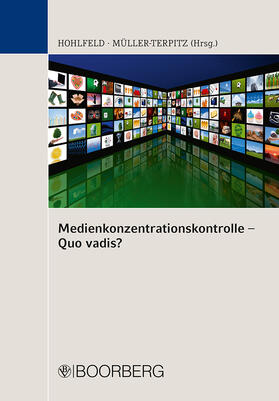Hohlfeld / Müller-Terpitz | Medienkonzentrationskontrolle - Quo vadis? | Buch | 978-3-415-04768-6 | sack.de