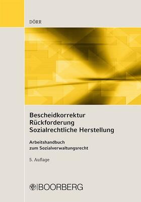 Dörr | Bescheidkorrektur - Rückforderung - Sozialrechtliche Herstellung | Buch | 978-3-415-04869-0 | sack.de