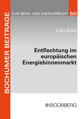 Calliess |  Entflechtung im europäischen Energiebinnenmarkt | eBook | Sack Fachmedien
