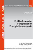 Calliess |  Entflechtung im europäischen Energiebinnenmarkt | eBook | Sack Fachmedien