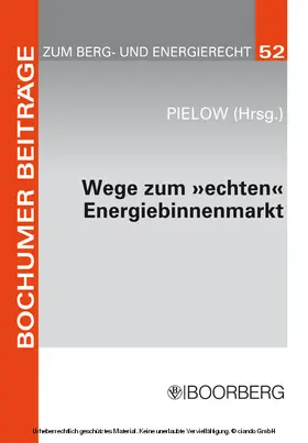 Pielow |  Wege zum "echten" Energiebinnenmarkt: Konsens im Ziel, Dissens über die Methoden | eBook | Sack Fachmedien