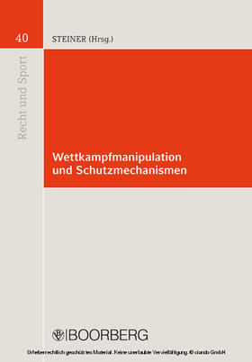 Steiner / Koerl / Forstner | Wettkampfmanipulation und Schutzmechanismen | E-Book | sack.de