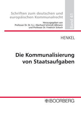 Henkel / Schmidt-Aßmann / Schoch | Die Kommunalisierung von Staatsaufgaben | E-Book | sack.de