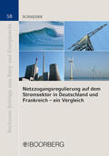 Schneider |  Netzzugangsregulierung auf dem Stromsektor in Deutschland und Frankreich - ein Vergleich | Buch |  Sack Fachmedien