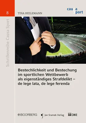 Heilemann |  Bestechlichkeit und Bestechung im sportlichen Wettbewerb als eigenständiges Strafdelikt - de lege lata, de lege ferenda | Buch |  Sack Fachmedien
