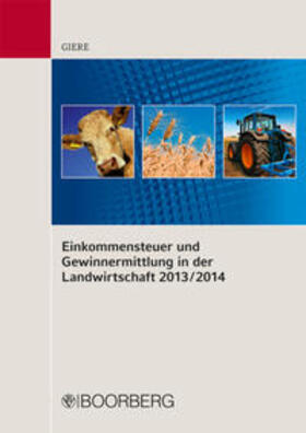 Giere | Einkommensteuer und Gewinnermittlung in der Landwirtschaft 2013/2014 | Buch | 978-3-415-05209-3 | sack.de