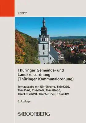 Ebert |  Thüringer Gemeinde- und Landkreisordnung (Thüringer Kommunalordnung) | Buch |  Sack Fachmedien