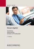 Bauer |  Steuerratgeber Vermietung - Selbstnutzung - Arbeiten im Privathaushalt | Buch |  Sack Fachmedien