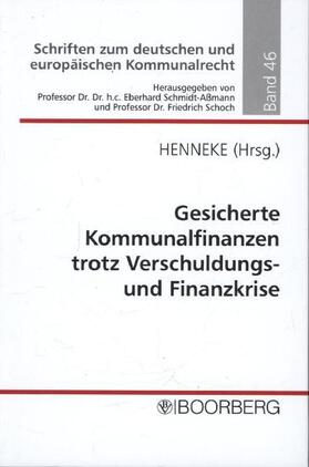 Henneke | Gesicherte Kommunalfinanzen trotz Verschuldungs- und Finanzkrise | Buch | 978-3-415-05331-1 | sack.de