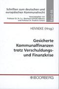 Henneke |  Gesicherte Kommunalfinanzen trotz Verschuldungs- und Finanzkrise | Buch |  Sack Fachmedien