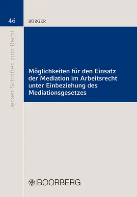 Bürger |  Möglichkeiten für den Einsatz der Mediation im Arbeitsrecht unter Einbeziehung des Mediationsgesetzes | Buch |  Sack Fachmedien