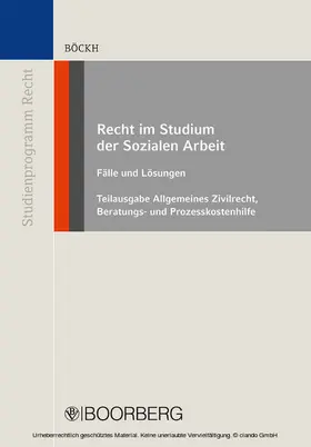 Böckh |  Recht im Studium der Sozialen Arbeit - Teilausgabe Allgemeines Zivilrecht, Beratungs- und Prozesskostenhilfe | eBook | Sack Fachmedien