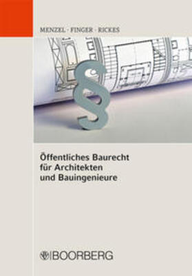 Menzel / Finger / Rickes | Öffentliches Baurecht für Architekten und Bauingenieure | Buch | 978-3-415-05391-5 | sack.de