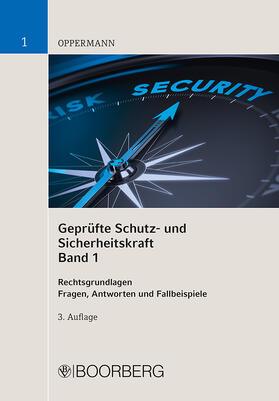 Oppermann | Geprüfte Schutz- und Sicherheitskraft Band 01: Rechtsgrundlagen | Buch | 978-3-415-05414-1 | sack.de