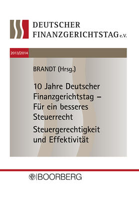 Brandt | 10 Jahre Deutscher Finanzgerichtstag - Für ein besseres  Steuerrecht | Buch | 978-3-415-05483-7 | sack.de