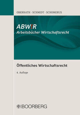 Oberrath / Schmidt / Schomerus | Oberrath, J: Öffentliches Wirtschaftsrecht | Buch | 978-3-415-05491-2 | sack.de