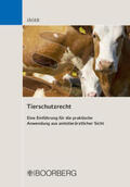 Jäger |  Tierschutzrecht Eine Einführung für die praktische Anwendung aus amtstierärztlicher Sicht | Buch |  Sack Fachmedien
