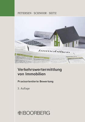 Petersen / Schnoor / Seitz | Petersen, H: Verkehrswertermittlung von Immobilien | Buch | 978-3-415-05541-4 | sack.de