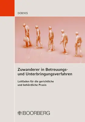 Dornis |  Zuwanderer in Betreuungs- und Unterbringungsverfahren | Buch |  Sack Fachmedien