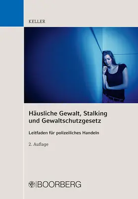 Keller |  Häusliche Gewalt, Stalking und Gewaltschutzgesetz | Buch |  Sack Fachmedien