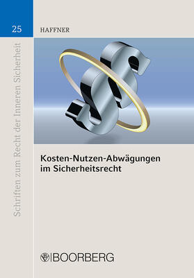Haffner | Haffner, C: Kosten-Nutzen-Abwägungen im Sicherheitsrecht | Buch | 978-3-415-05719-7 | sack.de