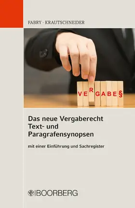Fabry / Krautschneider |  Das neue Vergaberecht – Text- und Paragrafensynopsen | eBook | Sack Fachmedien