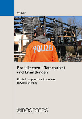 Wolff | Brandleichen - Tatortarbeit und Ermittlungen | Buch | 978-3-415-05842-2 | sack.de