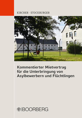 Kircher / Stockburger | Kommentierter Mietvertrag für die Unterbringung von Asylbewerbern und Flüchtlingen | Buch | 978-3-415-05886-6 | sack.de