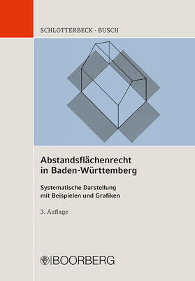Schlotterbeck / Busch | Abstandsflächenrecht in Baden-Württemberg | Buch | 978-3-415-05955-9 | sack.de