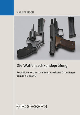 Kalbfleisch | Die Waffensachkundeprüfung | Buch | 978-3-415-06044-9 | sack.de
