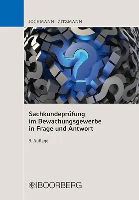 Jochmann / Zitzmann |  Sachkundeprüfung im Bewachungsgewerbe in Frage und Antwort | Buch |  Sack Fachmedien