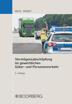 Heck / Probst | Vermögensabschöpfung im gewerblichen Güter- und Personenverkehr | Buch | 978-3-415-06275-7 | sack.de