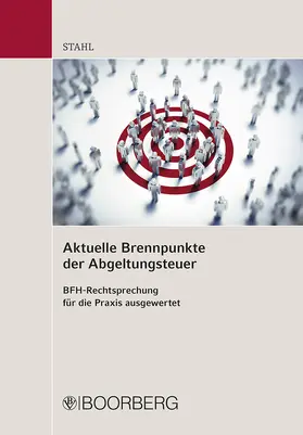Stahl |  Aktuelle Brennpunkte der Abgeltungsteuer | Buch |  Sack Fachmedien