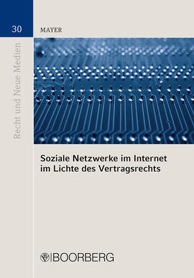 Mayer | Soziale Netzwerke im Internet im Lichte des Vertragsrechts | Buch | 978-3-415-06294-8 | sack.de