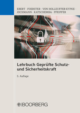 Ebert / Foerster / Holleuffer-Kypke | Lehrbuch Geprüfte Schutz- und Sicherheitskraft | Buch | 978-3-415-06390-7 | sack.de