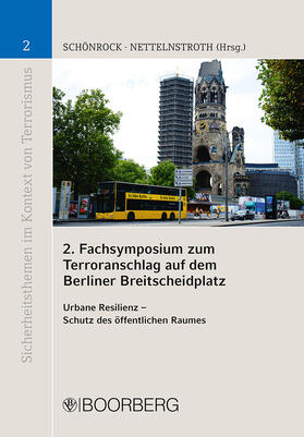 Schönrock / Nettelnstroth | 2. Fachsymposium zum Terroranschlag auf dem Berliner Breitscheidplatz | Buch | 978-3-415-06588-8 | sack.de