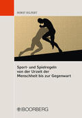 Hilpert |  Sport- und Spielregeln von der Urzeit der Menschheit bis zur Gegenwart | Buch |  Sack Fachmedien