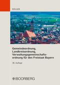 Keller / von Koch / Tschira |  Gemeindeordnung, Landkreisordnung, Verwaltungsgemeinschaftsordnung für den Freistaat Bayern | eBook | Sack Fachmedien