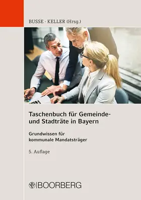 Busse / Keller |  Taschenbuch für Gemeinde- und Stadträte in Bayern | Buch |  Sack Fachmedien