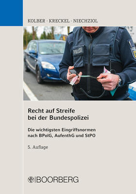 Kolber / Kreckel / Niechziol | Kolber, I: Recht auf Streife bei der Bundespolizei | Buch | 978-3-415-06691-5 | sack.de
