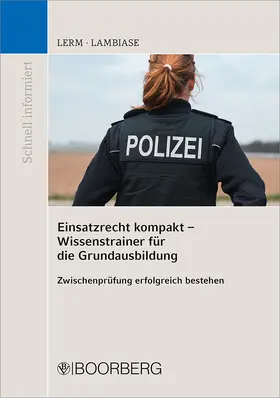 Lerm / Lambiase |  Einsatzrecht kompakt - Wissenstrainer für die Grundausbildung | Buch |  Sack Fachmedien