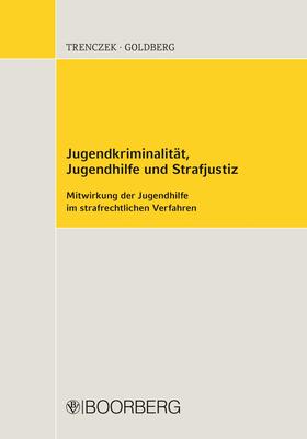 Trenczek / Goldberg | Jugendkriminalität, Jugendhilfe und Strafjustiz | E-Book | sack.de
