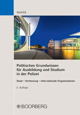 Wawer | Politisches Grundwissen für Ausbildung und Studium in der Polizei | Buch | 978-3-415-06801-8 | sack.de